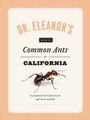 Cover: Dr. Eleanor's Book of Common Ants of California - University of Chicago Press