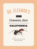 Cover: Dr. Eleanor's Book of Common Ants of California - University of Chicago Press