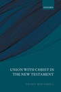 Cover: Union with Christ in the New Testament - Oxford University Press