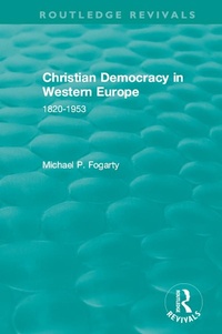 Abbildung von: Routledge Revivals: Christian Democracy in Western Europe (1957) - Routledge