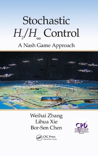 Enlarge image Cover: Stochastic H2/H ? Control: A Nash Game Approach - CRC Press