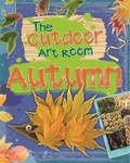 Cover: The Outdoor Art Room: Autumn - Franklin Watts Ltd