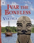 Cover: History Starting Points: Ivar the Boneless and the Vikings - Franklin Watts Ltd