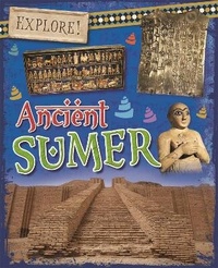 Enlarge image Cover: Explore!: Ancient Sumer - Wayland