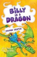 Cover: Billy is a Dragon 3: Shadow Shifter - Random House Australia Children's Books