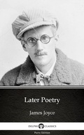 Cover: Later Poetry by James Joyce (Illustrated) - Delphi Classics (Parts Edition)