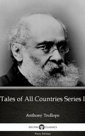 Cover: Tales of All Countries Series I by Anthony Trollope (Illustrated) - Delphi Classics (Parts Edition)