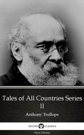 Cover: Tales of All Countries Series II by Anthony Trollope (Illustrated) - Delphi Classics (Parts Edition)