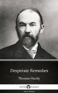 Cover: Desperate Remedies by Thomas Hardy (Illustrated) - Delphi Classics (Parts Edition)