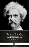 Cover: Chapters from My Autobiography by Mark Twain (Illustrated) - Delphi Classics (Parts Edition)