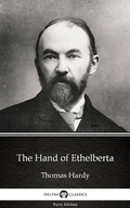 Cover: The Hand of Ethelberta by Thomas Hardy (Illustrated) - Delphi Classics (Parts Edition)