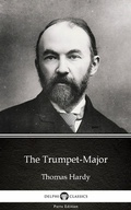 Cover: The Trumpet-Major by Thomas Hardy (Illustrated) - Delphi Classics (Parts Edition)