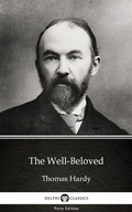 Cover: The Well-Beloved by Thomas Hardy (Illustrated) - Delphi Classics (Parts Edition)