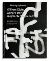 Abbildung von: Photographies - William Klein, Gerard Ifert, Wojciech Zamecznik - Editions Xavier Barral