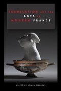Cover: Translation and the Arts in Modern France - Indiana University Press
