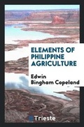 Cover: Elements of Philippine Agriculture - Trieste Publishing