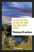 Cover: Lays of the Land of the Maori and Moa - Trieste Publishing