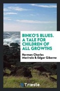 Cover: Binko's Blues. a Tale for Children of All Growths - Trieste Publishing