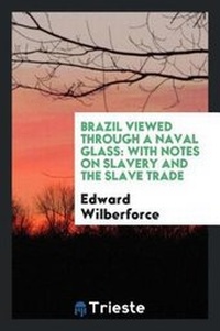 Abbildung von: Brazil Viewed Through a Naval Glass - Trieste Publishing