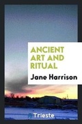 Cover: Ancient Art and Ritual - Trieste Publishing