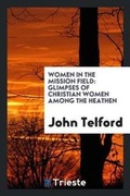 Cover: Women in the Mission Field - Trieste Publishing
