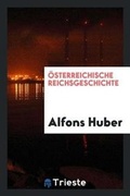 Cover: ?sterreichische Reichsgeschichte - Trieste Publishing