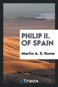 Cover: Philip 2 of Spain - Trieste Publishing