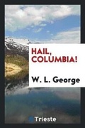 Cover: Hail, Columbia! - Trieste Publishing