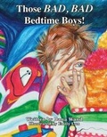 Cover: Those BAD, BAD Bedtime Boys - Dana Wand Books