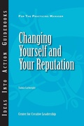 Cover: Changing Yourself and Your Reputation - Center for Creative Leadership