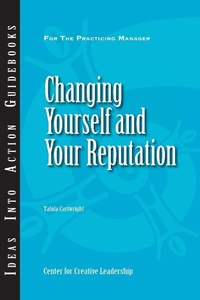 Enlarge image Cover: Changing Yourself and Your Reputation - Center for Creative Leadership
