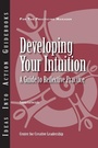 Cover: Developing Your Intuition: A Guide to Reflective Practice - Center for Creative Leadership