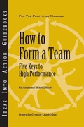 Cover: How to Form a Team: Five Keys to High Performance - Center for Creative Leadership