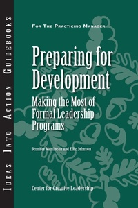 Enlarge image Cover: Preparing for Development: Making the Most of Formal Leadership Programs - Center for Creative Leadership