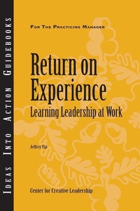 Enlarge image Cover: Return on Experience: Learning Leadership at Work - Center for Creative Leadership