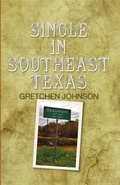 Cover: Single in Southeast Texas - Golden Antelope Press