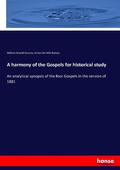 Cover: A harmony of the Gospels for historical study - Hansebooks