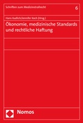 Cover: &Ouml;konomie, medizinische Standards und rechtliche Haftung - Nomos