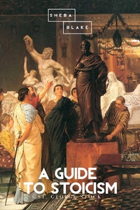 Enlarge image Cover: A Guide to Stoicism - Sheba Blake Publishing