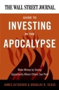 Cover: The Wall Street Journal Guide to Investing in the Apocalypse - HarperCollins