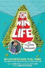 Cover: How to Win at Life by Cheating at Everything - Dark Horse Books
