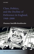 Cover: Class, Politics, and the Decline of Deference in England, 1968-2000 - Oxford University Press
