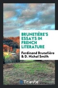 Cover: Brunetiere's Essays in French Literature; - Trieste Publishing