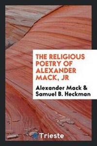 Enlarge image Cover: The Religious Poetry of Alexander Mack, Jr - Trieste Publishing