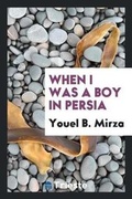 Cover: When I Was a Boy in Persia - Trieste Publishing
