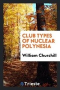 Cover: Club Types of Nuclear Polynesia - Trieste Publishing