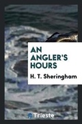 Cover: An Angler's Hour - Trieste Publishing