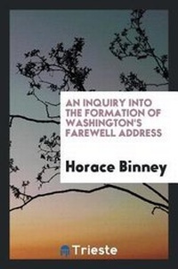 Abbildung von: An Inquiry Into the Formation of Washington's Farewell Address - Trieste Publishing