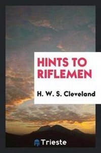 Enlarge image Cover: Hints to Riflemen - Trieste Publishing