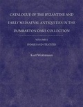 Cover: Catalogue of the Byzantine and Early Mediaeval Antiquities in the Dumbarton Oaks Collection: Ivories and Steatites 3 - Dumbarton Oaks Research Library & Collection
